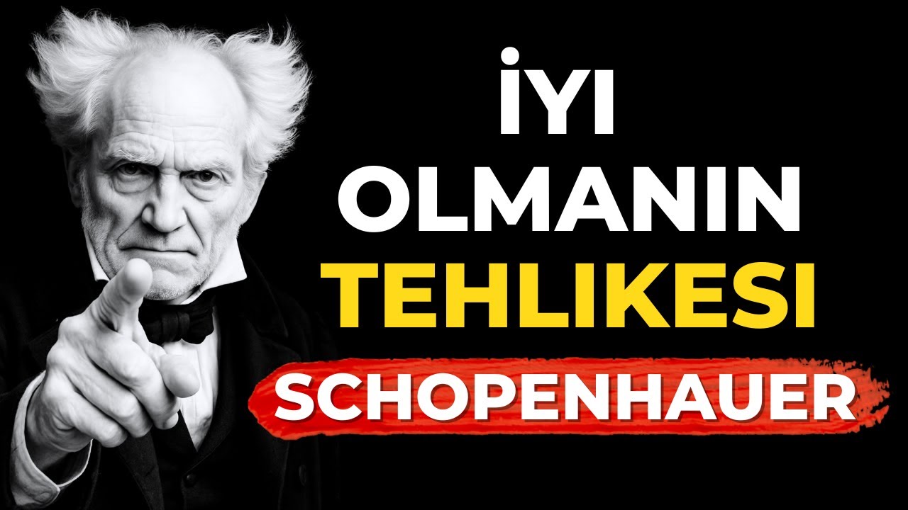İyi bir insan olmanın tehlikesi – Arthur Schopenhauer'in dünyaya uyarısı.