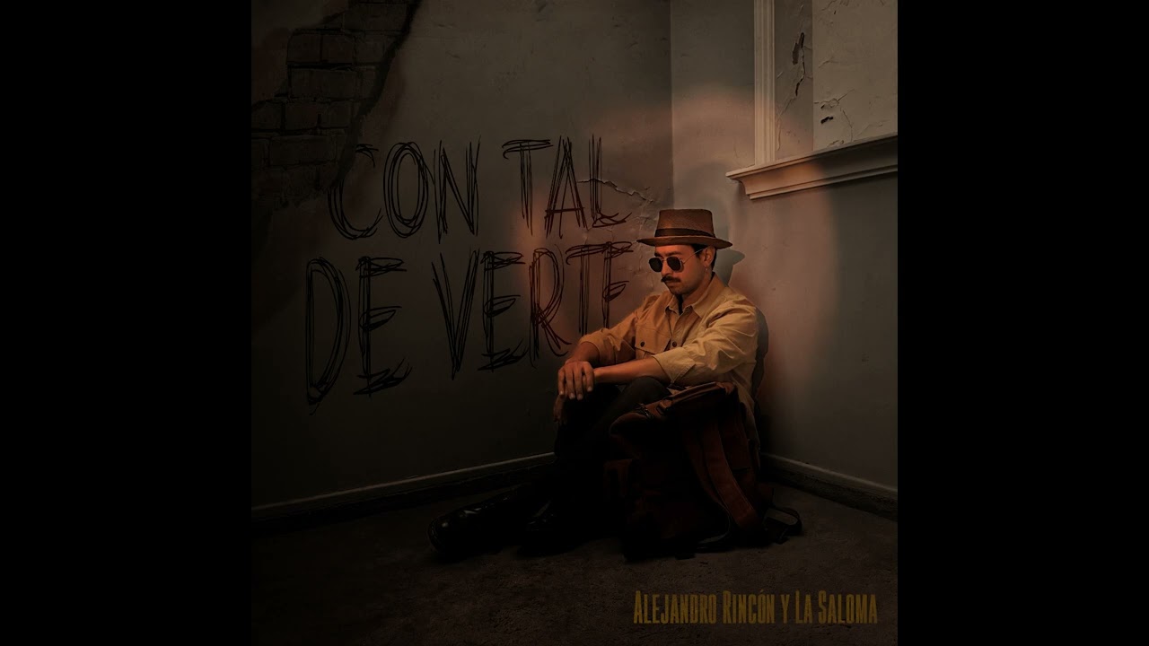 Alejandro Rincón y La Saloma - Con Tal de Verte