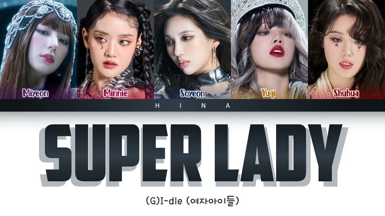 (G)I-dle ((여자) 아이들) - Super Lady - Color Coded Lyrics (Hang/Rom/Eng)