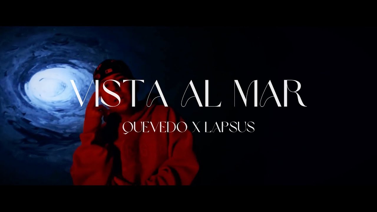 Vista Al Mar - Quevedo [Lapsus Remix] (Music Video)