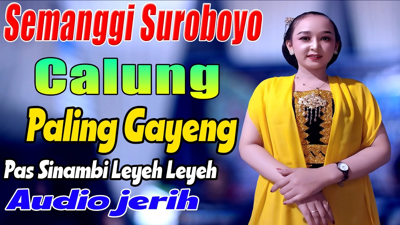 SEMANGGI SUROBOYO LAGU JAMAN DULU PALING DI CARI || CALUNG BANYUMASAN ORLENG