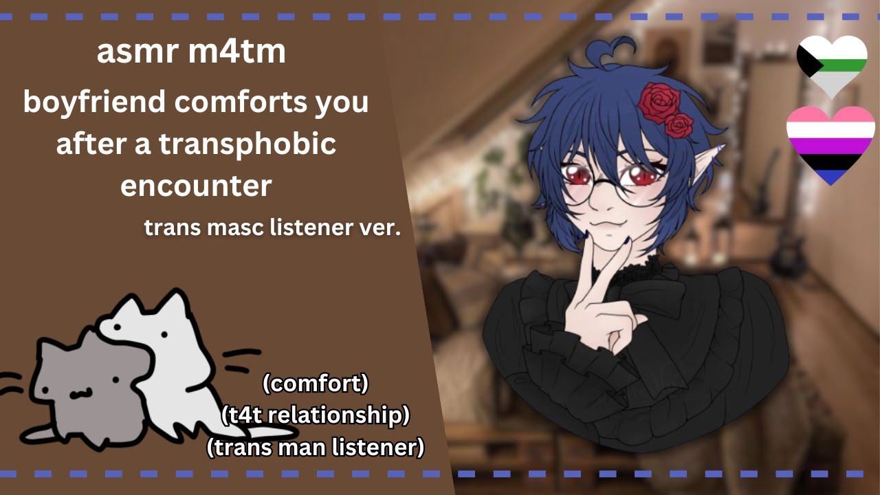 M4TM || Boyfriend Comforts You After A Transphobic Encoutner ||(comfort)  (trans masc) || TM4TM ASMR