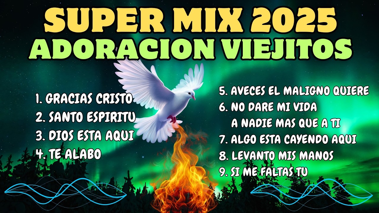 🏆SUPER MIX 2025 ⏰ 13 MINUTOS DE ADORACION ✝️9 COROS DE ADORACION VIEJITO PERO BONITOS🔥