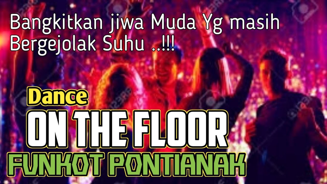 Funkot Pontianak terbaru ‼️Dance On The Floor ‼️ dj Funkot terbaru ‼️uky official funkot 