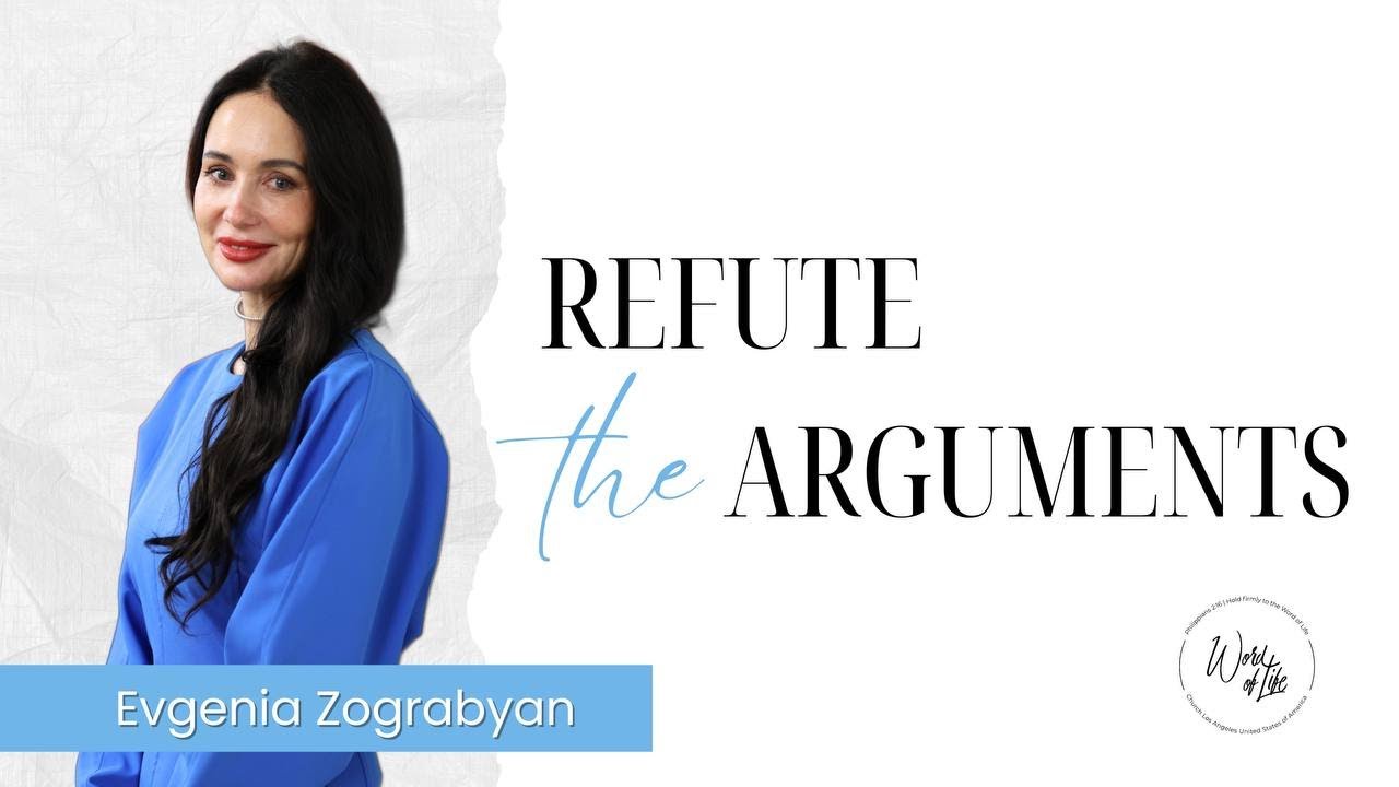 Refute The Arguments | Evgenia Zograbyan | March 24, 2024