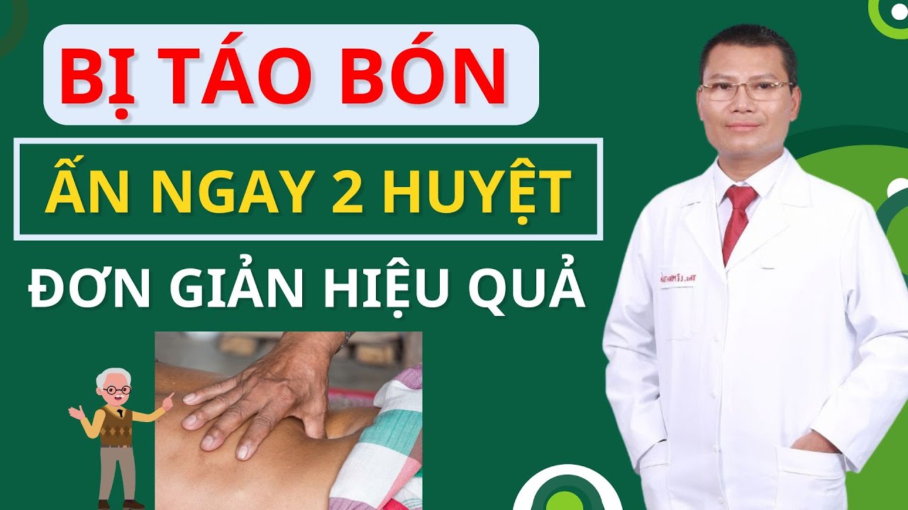 Hướng Dẫn Bấm Huyệt Trị Táo Bón Đơn Giản Từ Chuyên Gia  | Tuấn Thầy Thuốc