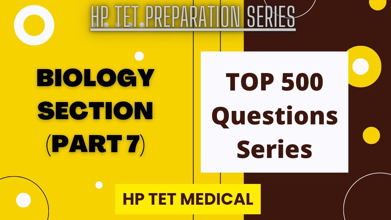 HP TET MEDICAL PREPARATION | Top 500 questions Series | Biology Section | The Vani Classes | Part 7