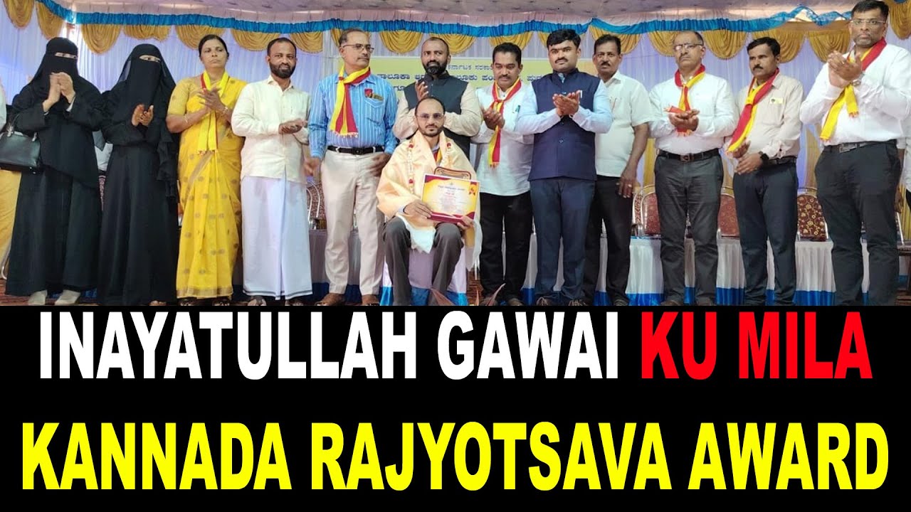 STATE NEWS: JOURNALIST INAYATULLAH GAWAI  KU MILA KANNADA RAJYOTSAVA AWARD 