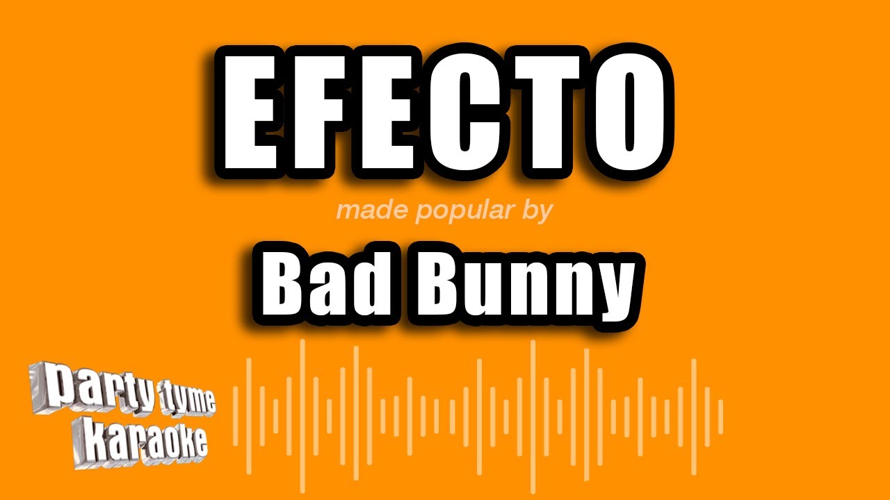 Bad Bunny - Efecto (Versión Karaoke)