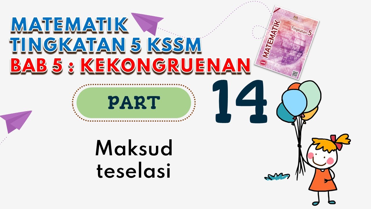 [PART 14] Matematik Tingkatan 5 BAB 5 KSSM | Kekongruenan Pembesaran Gabungan Transformasi Teselasi