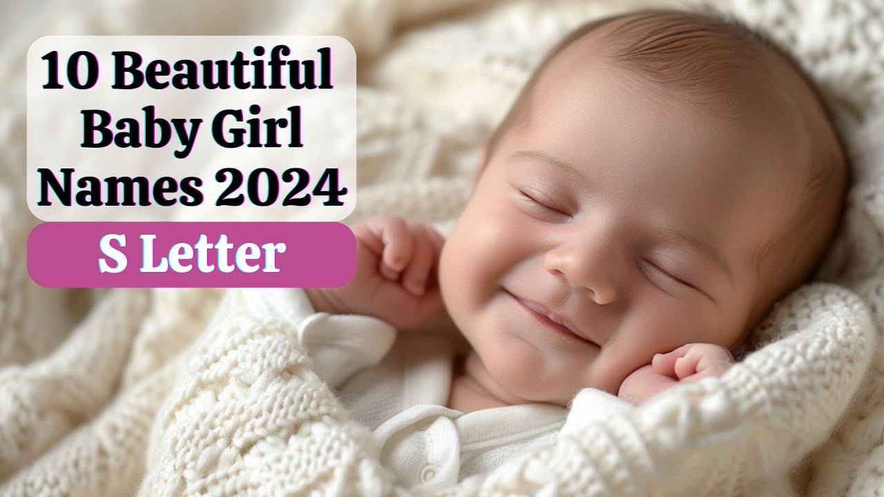 10 Beautiful Baby Girl Names 2024 S Letter, With Meanings