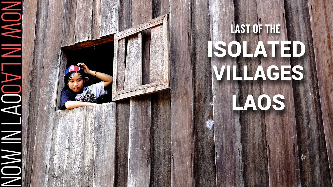 Last of the ISOLATED VILLAGES - Middle Lao Tour | Now in Lao