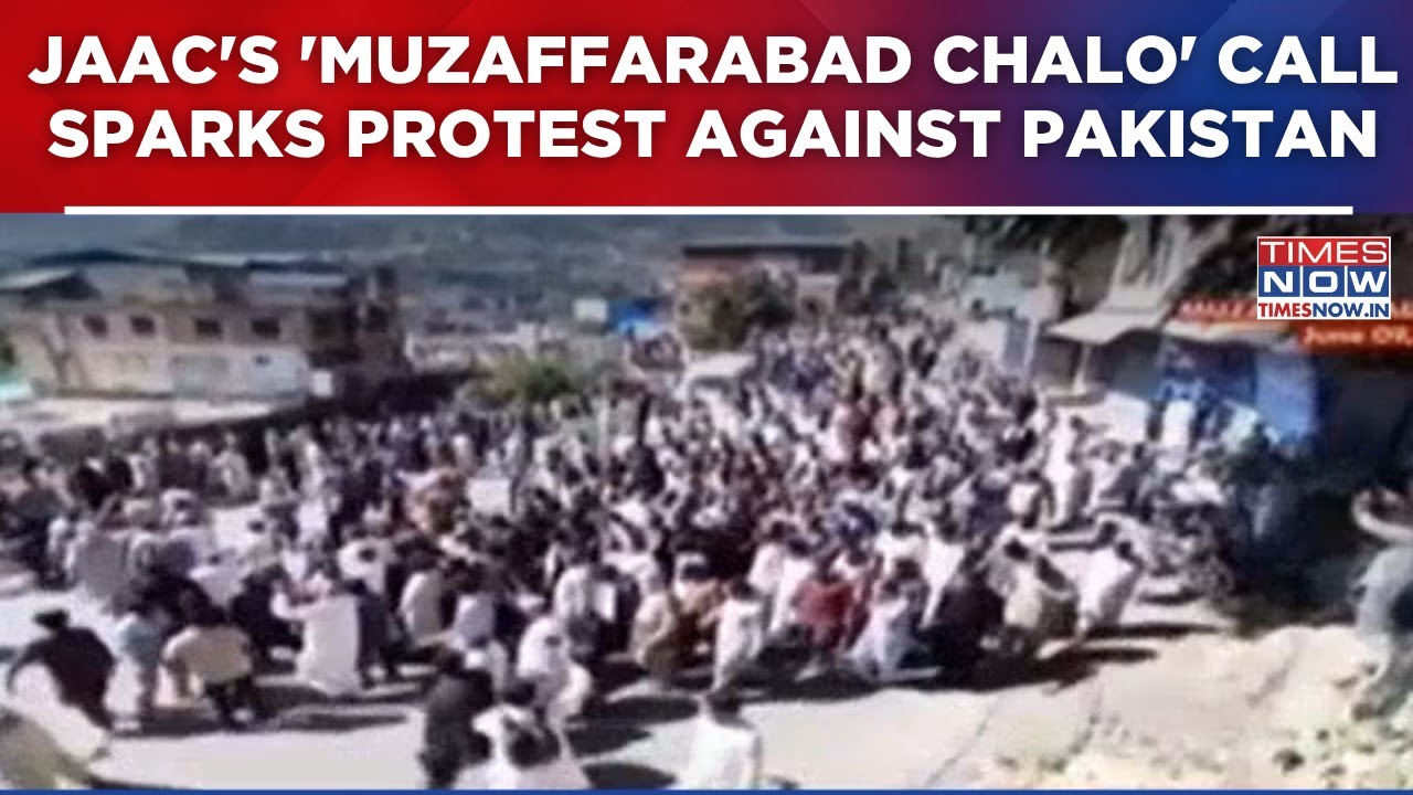 PoK Tensions Escalate: JAAC's 'Muzaffarabad Chalo' Call Sparks Massive Protest Against Pakistan