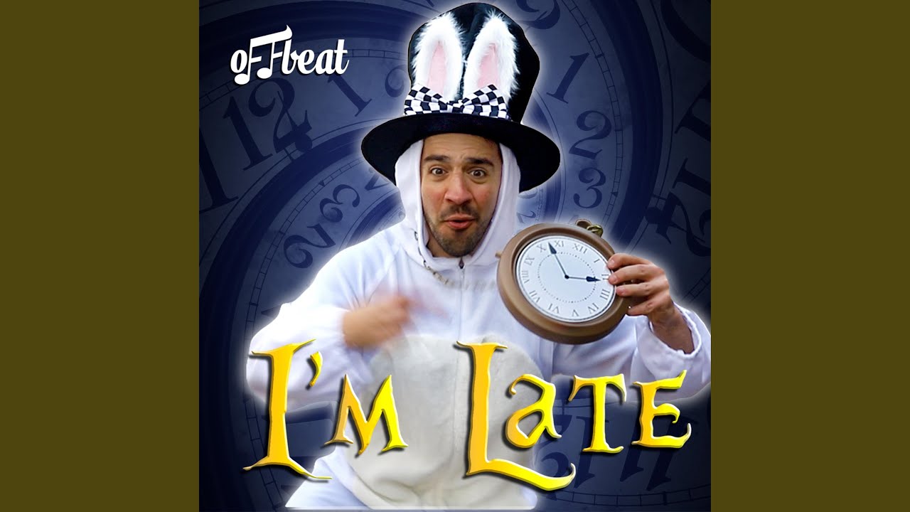 I'm Late