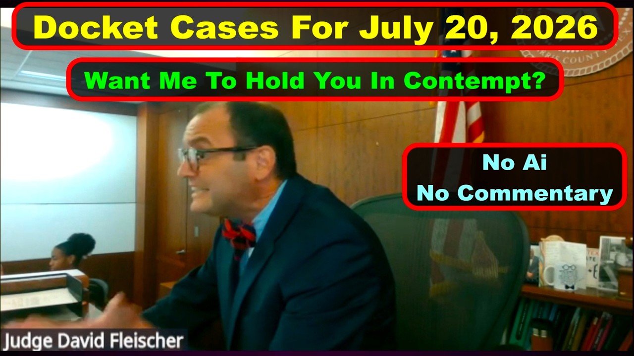Judge Fleischer's Criminal Court Docket July 20th, 2026 - Vikky's Court Watch