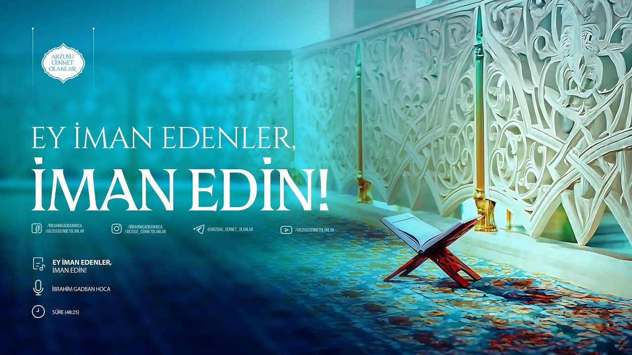 Ey İman Edenler, İman Edin! | (Ey İman Edenler #26) | İbrahim Gadban Hoca