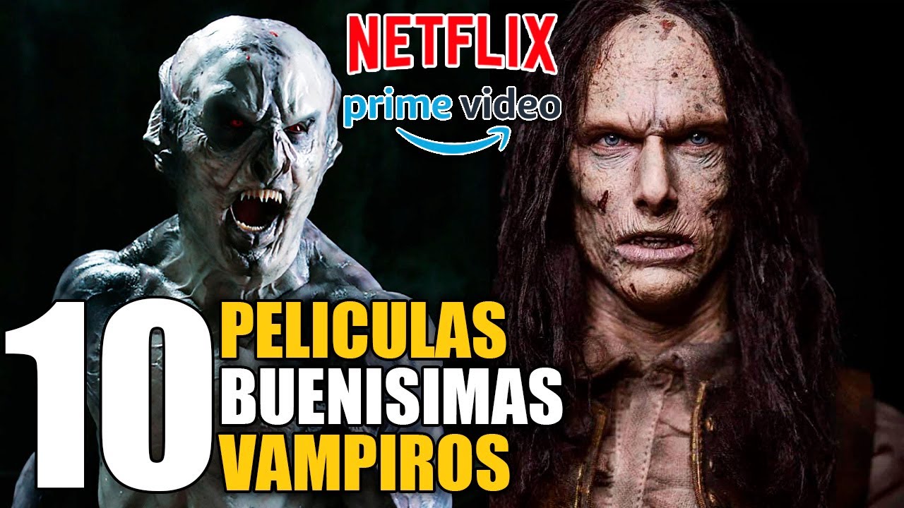 10 Mejores Peliculas de VAMPIROS! Netflix y Amazon