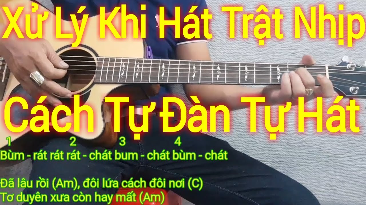 Cách tự đàn tự hát đúng nhịp và cách xử lý khi người hát không biết canh nhịp | Điêu Chương