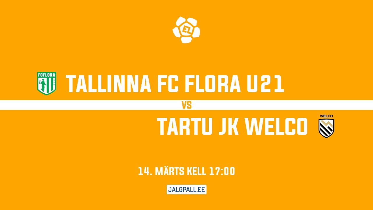 Tallinna FC Flora U21 - Tartu JK Welco | Esiliiga 2026