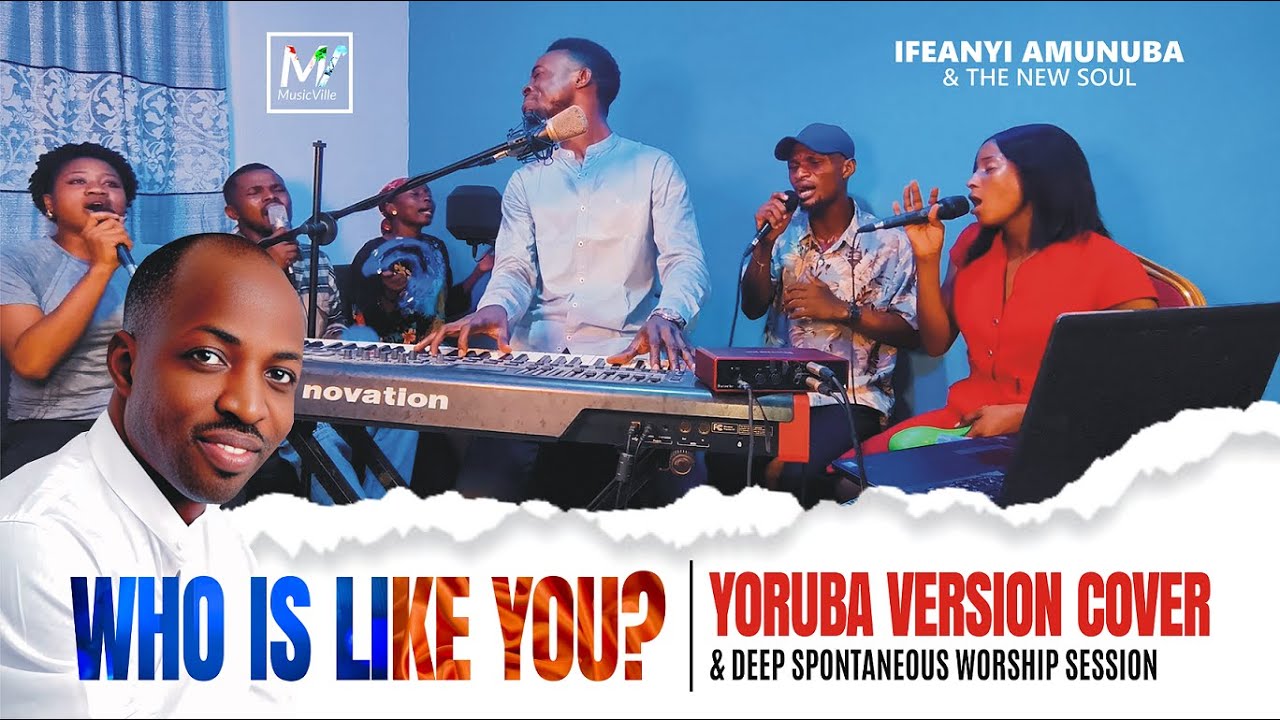 WHO IS LIKE YOU? - Dunsin Oyekan- Ifeanyi Amunuba | YORUBA COVER | SPONTANEOUS DEEP WORSHIP SESSION|