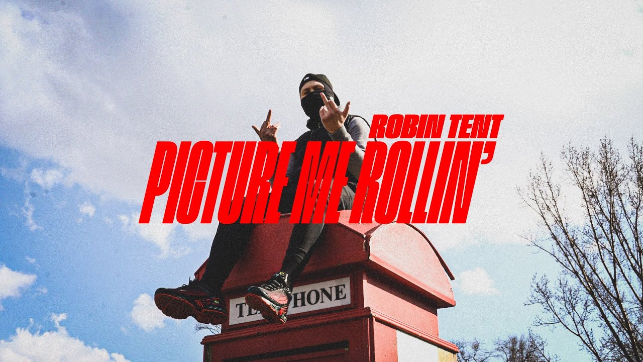 Robin Tent - Picture Me Rollin'