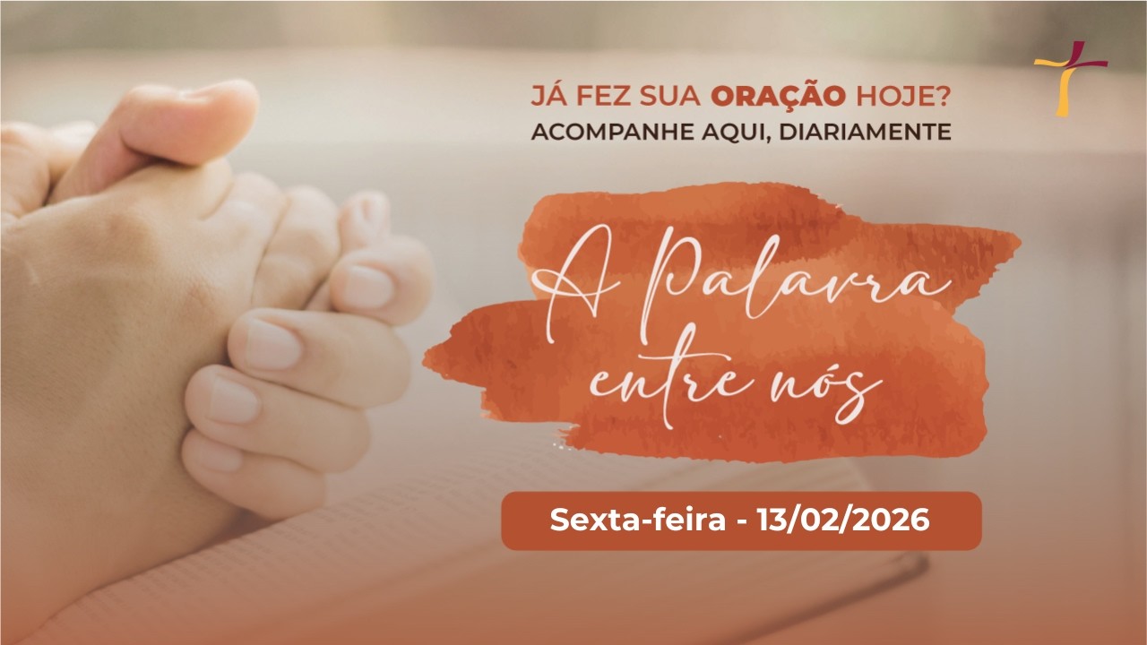 Evangelho do dia | Abre-te | 6ª feira | 13/02/26