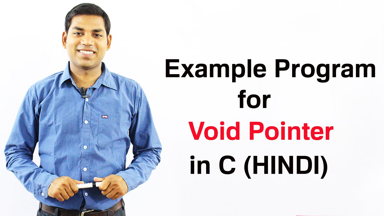 Example Program for Void Pointer in C (HINDI)