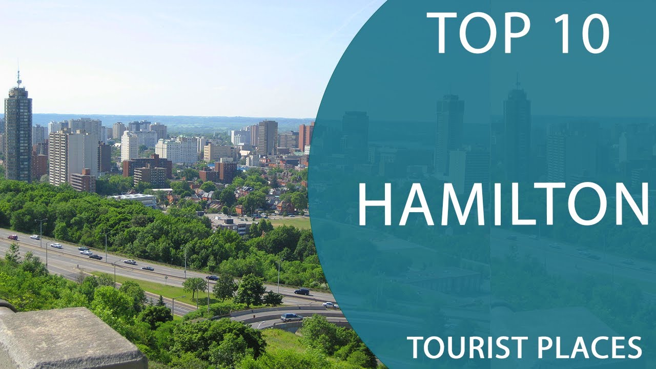 Top 10 Best Tourist Places to Visit in Hamilton, Ontario | Canada - English