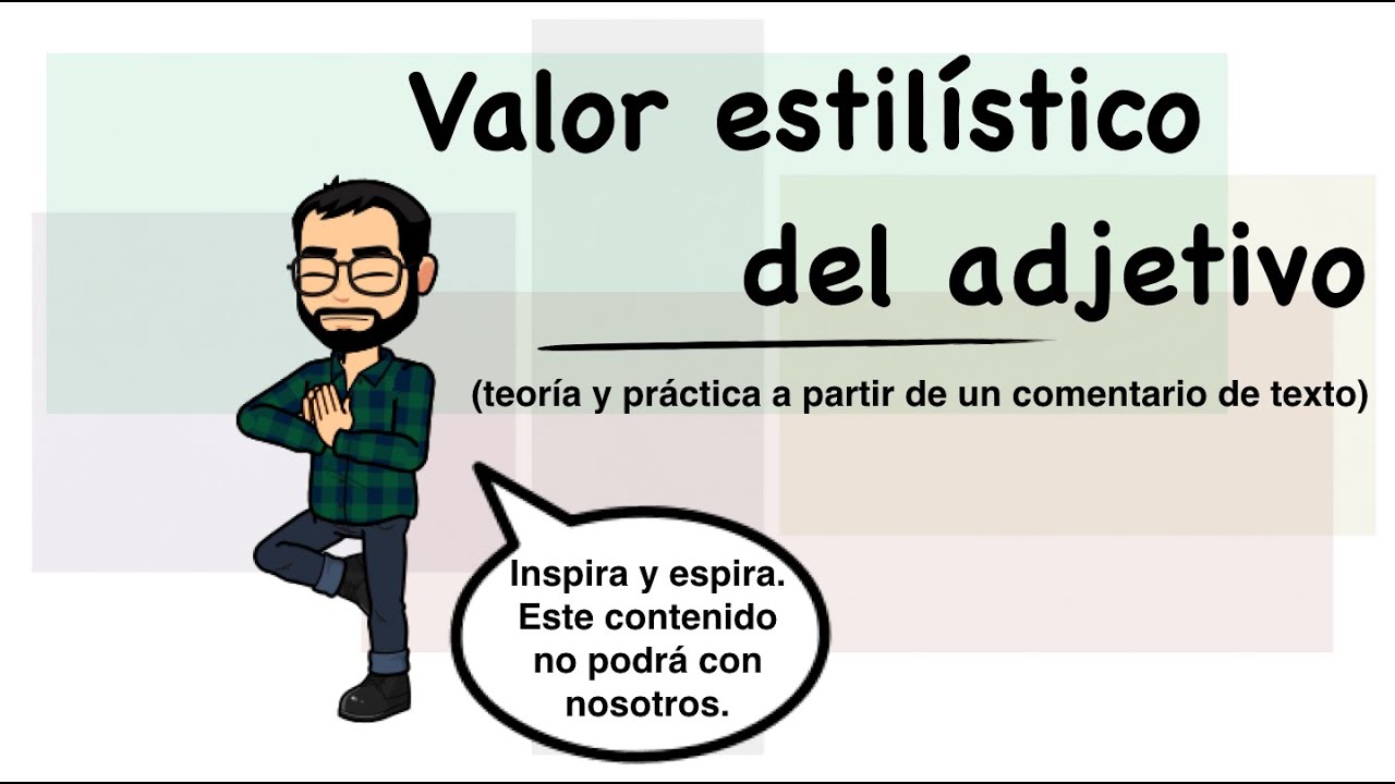 Valor estilístico del adjetivo (teoría y práctica a partir de un comentario de texto)