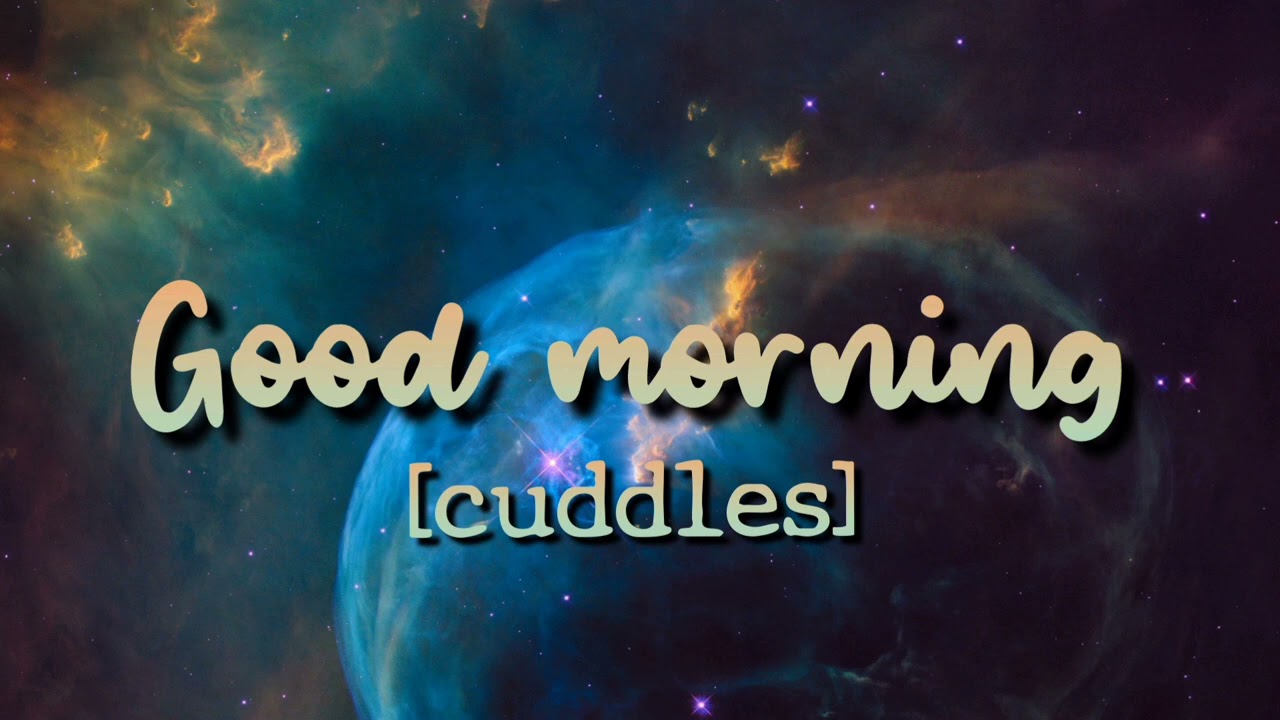 Good Morning [cuddles] [chatting] [gfe] [f4a] [asmr]