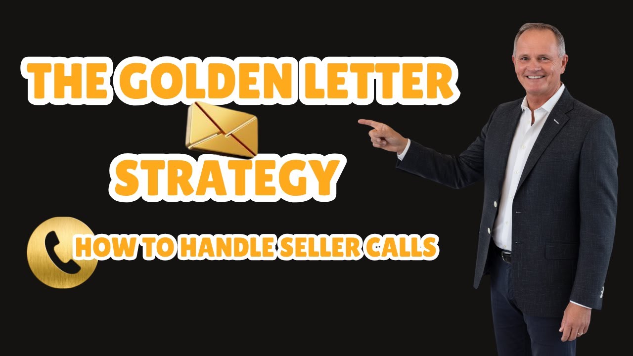 The Golden Letter Strategy: How To Handle Seller Calls