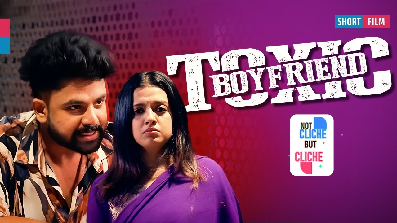 Toxic boyfriend | When Love Turns Toxic - A Must-Watch Short Film | Not Cliche But Cliche | EP 27
