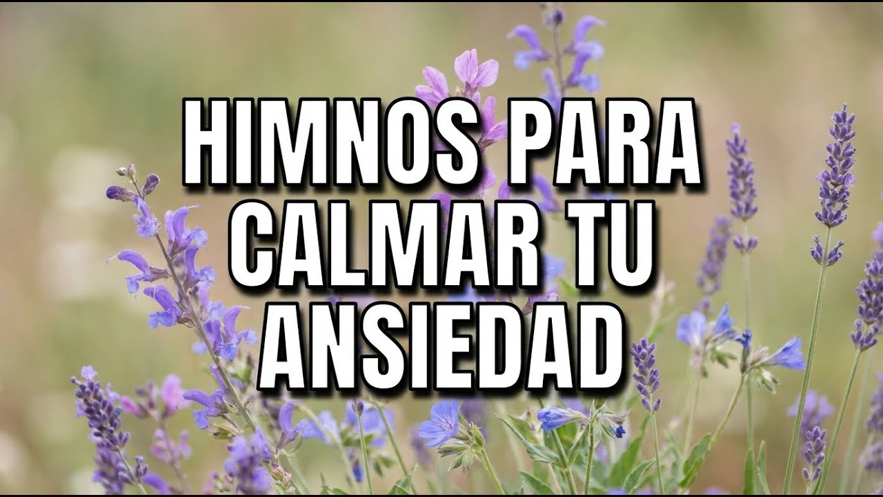 HIMNOS PARA CALMAR TU ANSIEDAD 🙏 | PAZ DE DIOS Y DESCANSO PARA EL ALMA