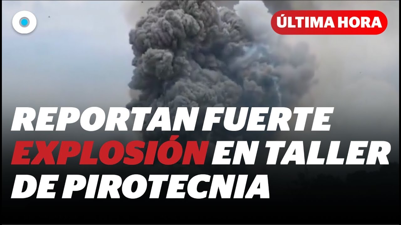 Se registra fuerte explosión en taller de pirotecnia  | Reporte Indigo
