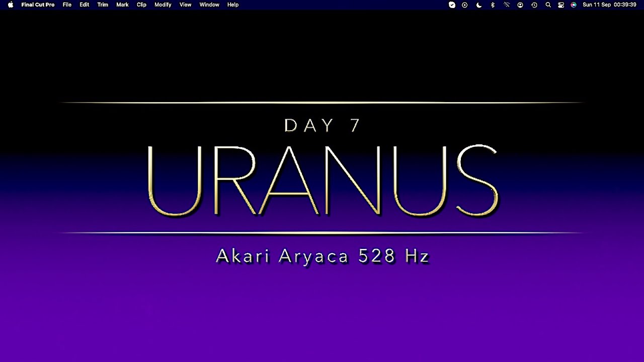 URANUS Day 7   AKARI ARYACA 528 Hz