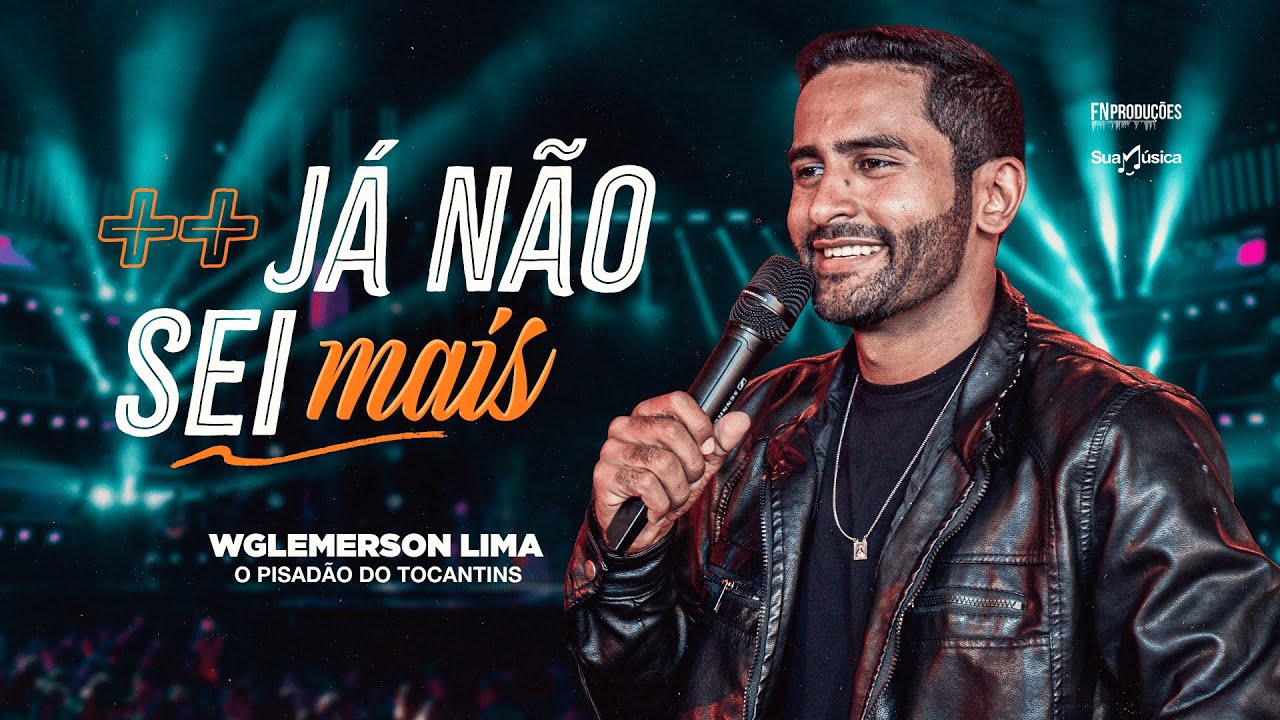 Já Não Sei Mais - Wglemerson Lima
