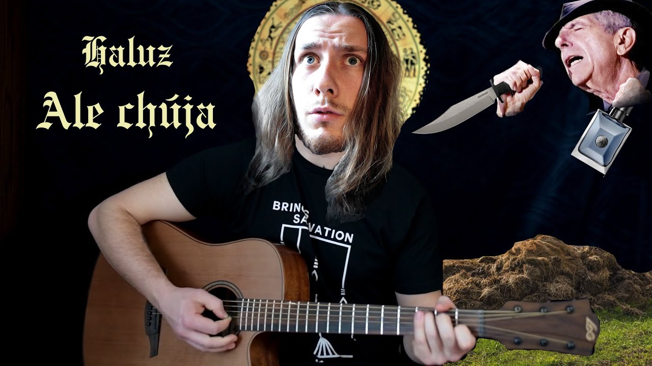 Haluz - Ale chúja (Leonard Cohen - Hallelujah - paródia)