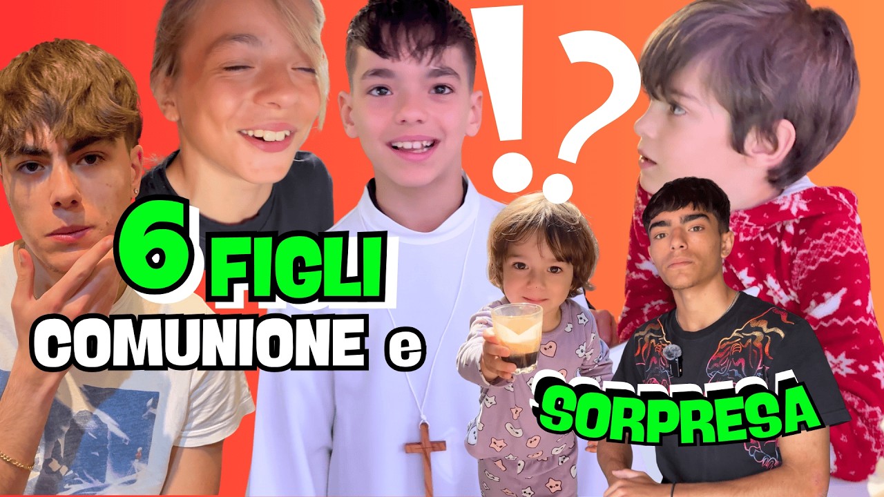 6 FIGLI COMUNIONE E REGALI A SORPRESA