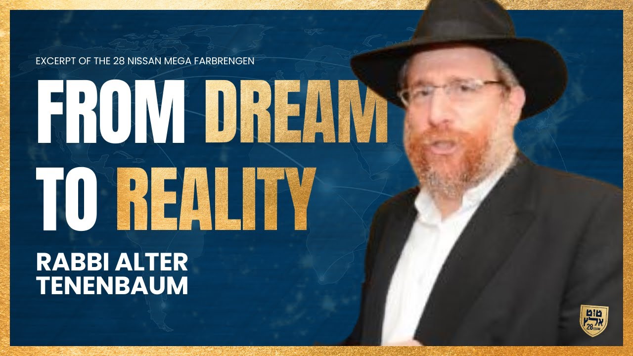 Rabbi Alter Tenenbaum - From a Dream to a Reality