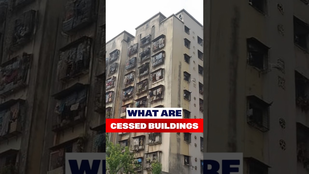 What Are Cessed Buildings? | Mumbai Redevelopment Explained!