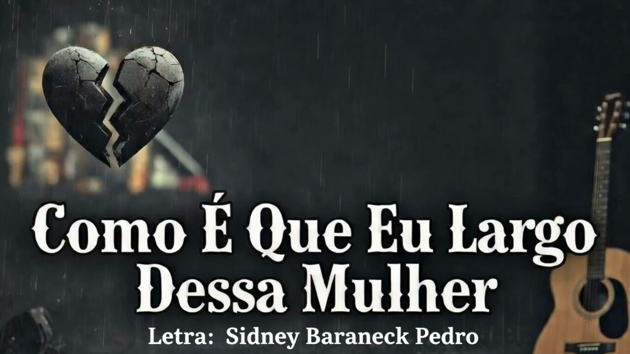 Como largo dessa mulher (Letra: Sidney Baraneck Pedro. Ritmo e voz: Brave.ia)