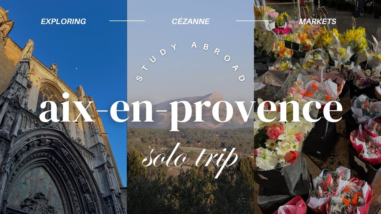 solo trip to aix-en-provence, france | study abroad chronicles