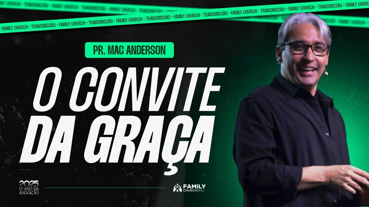 O CONVITE DA GRAÇA - PR. MAC ANDERSON