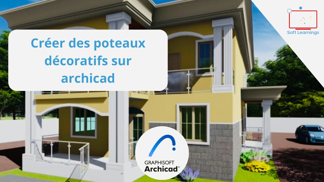 ARCHICAD : COMMENT CRÉER UN POTEAU DÉCORATIF