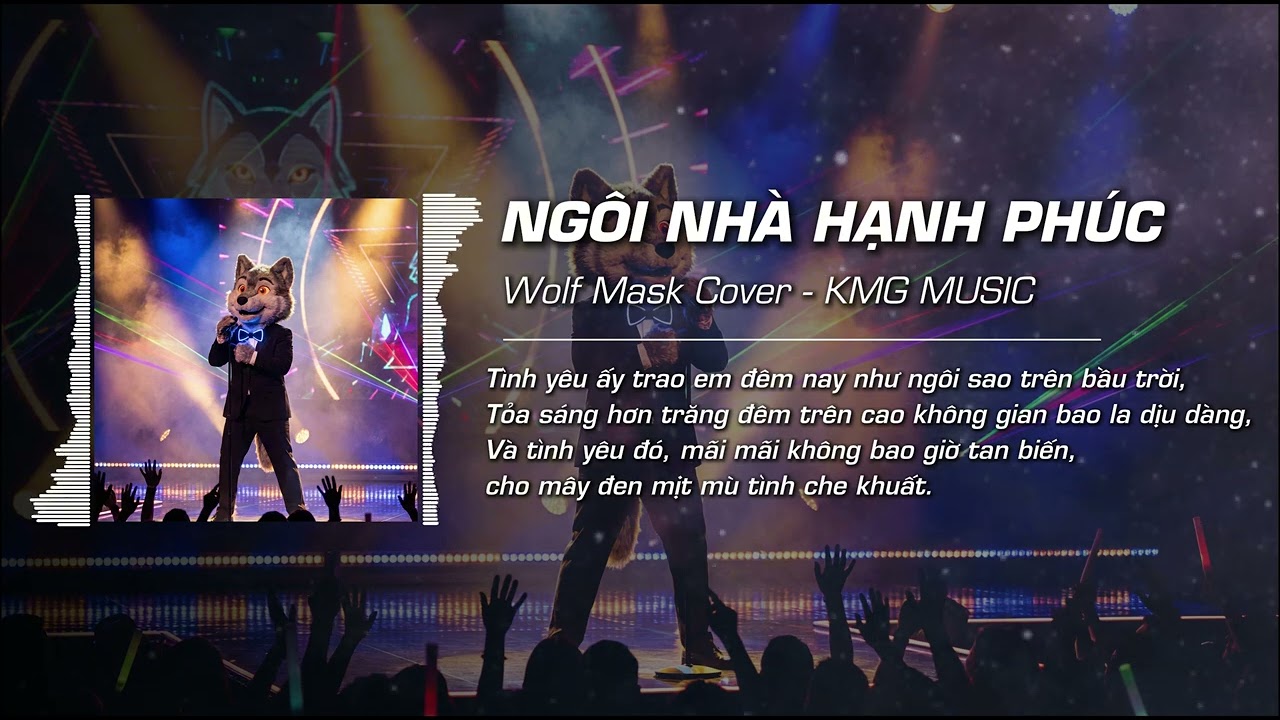 Ngôi Nhà Hạnh Phúc - Wolf Mask Cover | Tình yêu anh trao em đêm nay như ngôi sao trên bầu trời ...