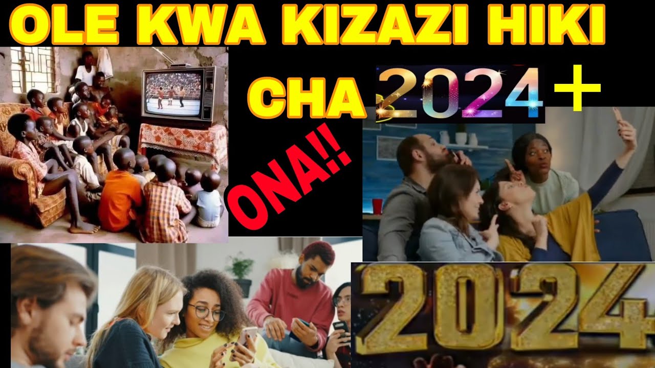 OLE!! OLE!! OLE!! KWA KIZAZI HIKI CHA MWAKA 2024+......AMKA JIPONYE NAFSI
