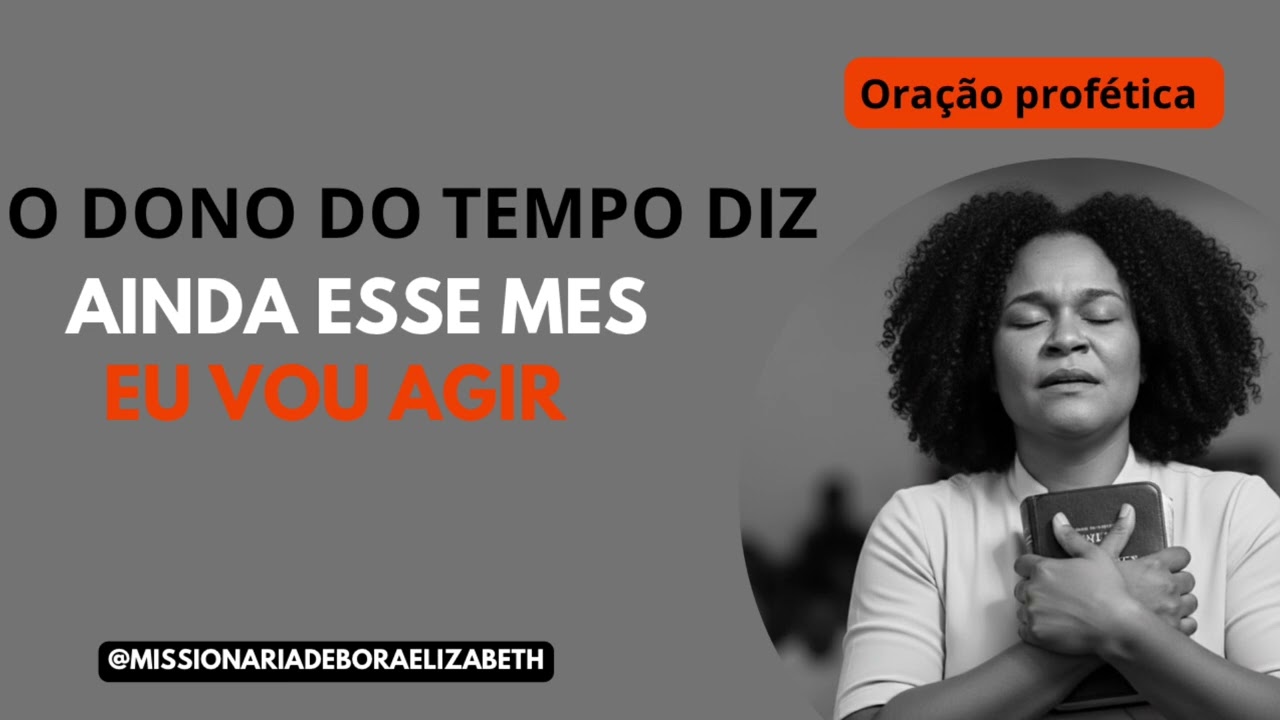 AINDA ESSE MÊS DEUS VAI AGIR |ORACÃO PROFÉTICA 