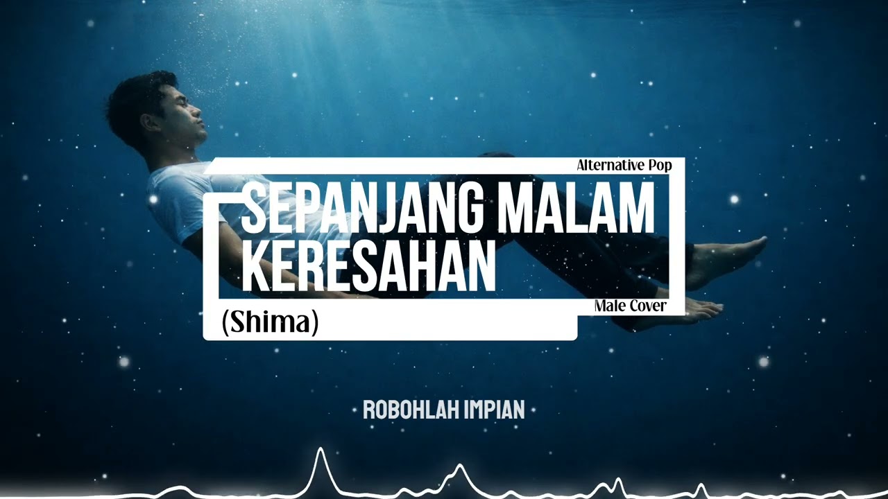 Sepanjang Malam Keresahan – Shima (Male Cover) | Alternative Pop
