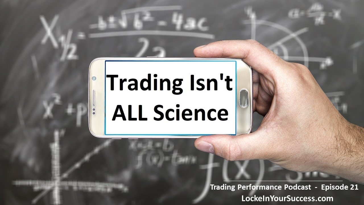 Trading Isn't ALL Science