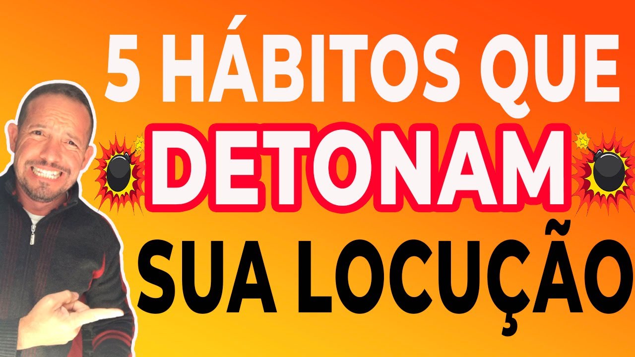 5 HÁBITOS QUE ARRUINAM SUA PROFISSÃO DE LOCUTOR